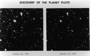 The discovery of Pluto - See if you can spot the movement of Pluto on the second image